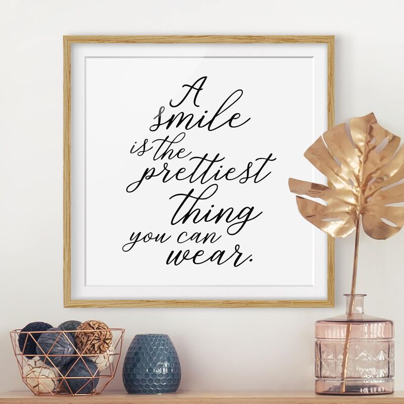Póster enmarcado - A Smile Is The Prettiest Thing Dimensión LxA: 20cm x 20cm, Marco: Roble
Póster enmarcado - A Smile Is The Prettiest Thing Dimensión LxA: 20cm x 20cm, Marco: Roble