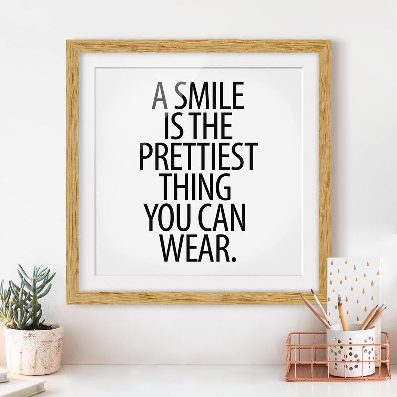 Póster enmarcado - A Smile Is The Prettiest Thing Sans Serif Dimensión LxA: 70cm x 70cm, Marco: Roble
Póster enmarcado - A Smile Is The Prettiest Thing Sans Serif Dimensión LxA: 70cm x 70cm, Marco: Roble