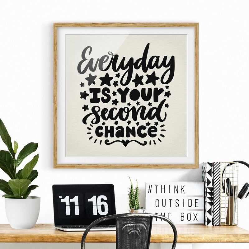Póster enmarcado - Everyday Is Your Second Chance Dimensión LxA: 70cm x 70cm, Marco: Roble
Póster enmarcado - Everyday Is Your Second Chance Dimensión LxA: 70cm x 70cm, Marco: Roble