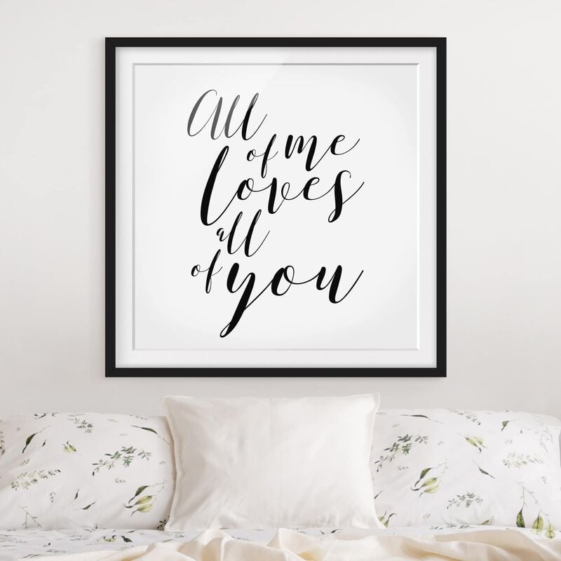 Póster enmarcado - All Of Me Loves All Of You Dimensión LxA: 20cm x 20cm, Marco: Negro
Póster enmarcado - All Of Me Loves All Of You Dimensión LxA: 20cm x 20cm, Marco: Negro