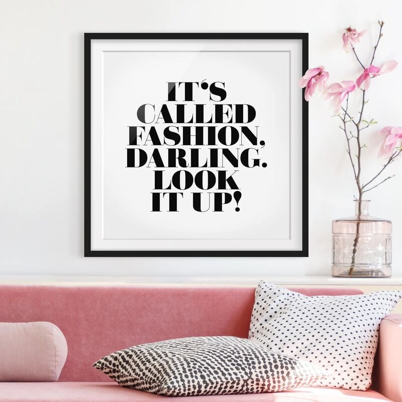 Póster enmarcado - It's Called Fashion, Darling Dimensión LxA: 20cm x 20cm, Marco: Negro
Póster enmarcado - It's Called Fashion, Darling Dimensión LxA: 20cm x 20cm, Marco: Negro