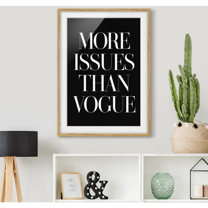 Póster enmarcado - More Issues Than Vogue Dimensión LxA: 100cm x 70cm, Marco: Roble
Póster enmarcado - More Issues Than Vogue Dimensión LxA: 100cm x 70cm, Marco: Roble