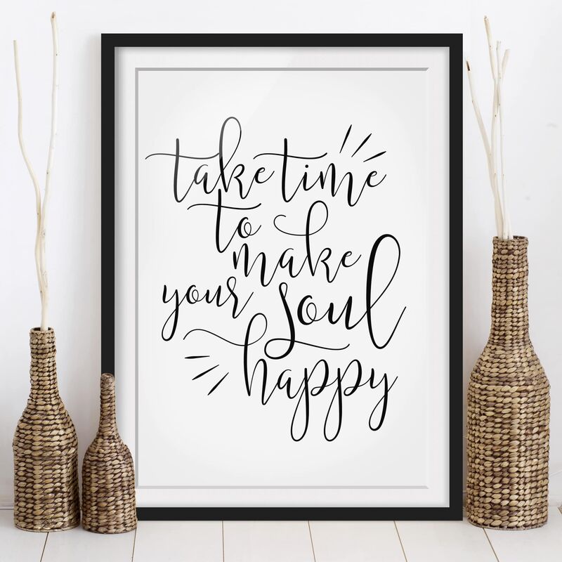 Póster enmarcado - Take Time To Make Your Soul Happy Dimensión LxA: 55cm x 40cm, Marco: Negro
Póster enmarcado - Take Time To Make Your Soul Happy Dimensión LxA: 55cm x 40cm, Marco: Negro