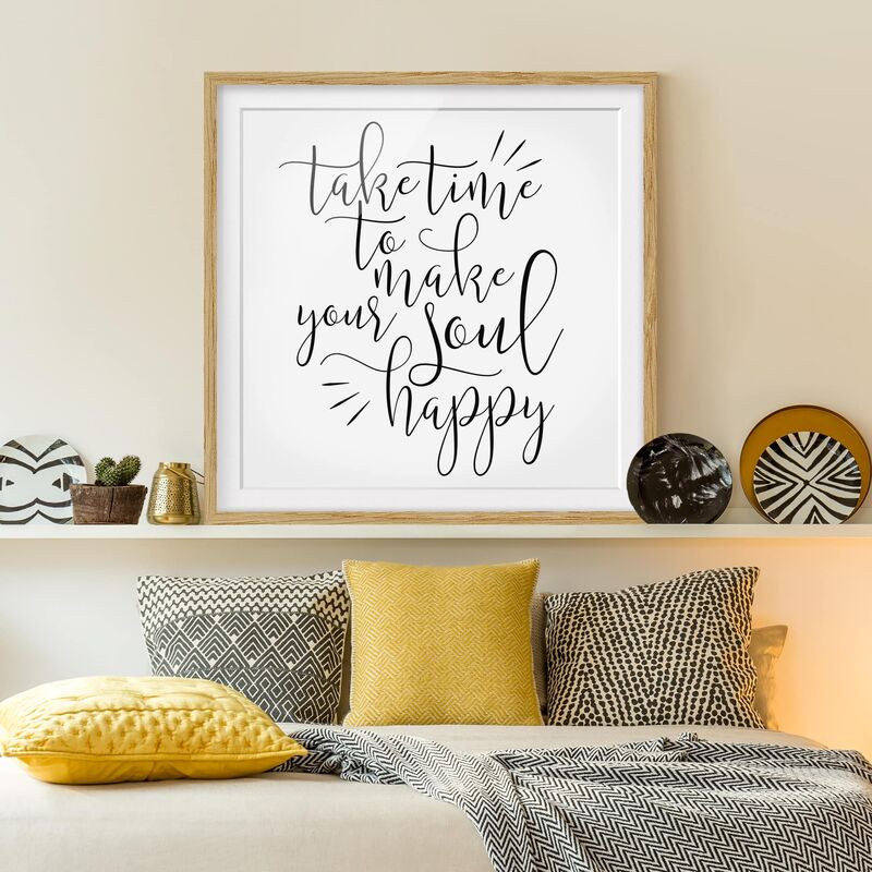 Póster enmarcado - Take Time To Make Your Soul Happy Dimensión LxA: 70cm x 70cm, Marco: Roble
Póster enmarcado - Take Time To Make Your Soul Happy Dimensión LxA: 70cm x 70cm, Marco: Roble