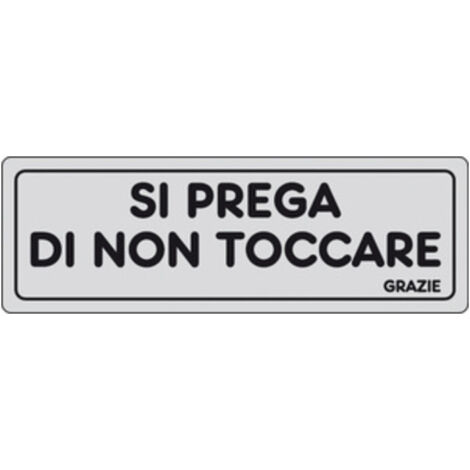 10PZ ETICHETTA ADESIVA 150X50 SI PREGA DI NON TOCCARE