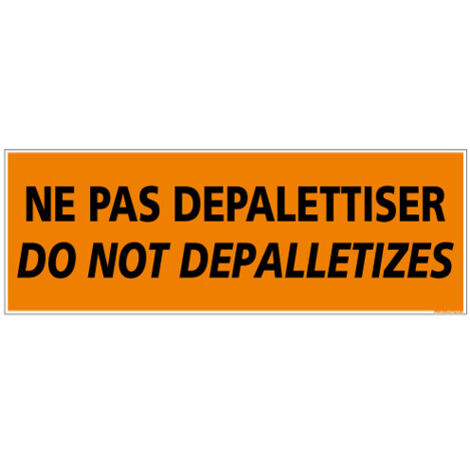ADHESIF DE CONDITIONNEMENT NE PAS DEPALETTISER (M0325).- Adhésif - 210 x 75 mm