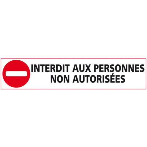 ADHESIF INTERDIT AUX PERSONNES NON AUTORISEES (D0877) - Adhésif - 450 x 100 mm