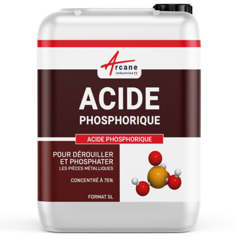 Arcane Industries – Acide phosphorique 75% pour dérouillage et phosphatation – 5 L – Traitement surface métal – Améliore adhérence peinture