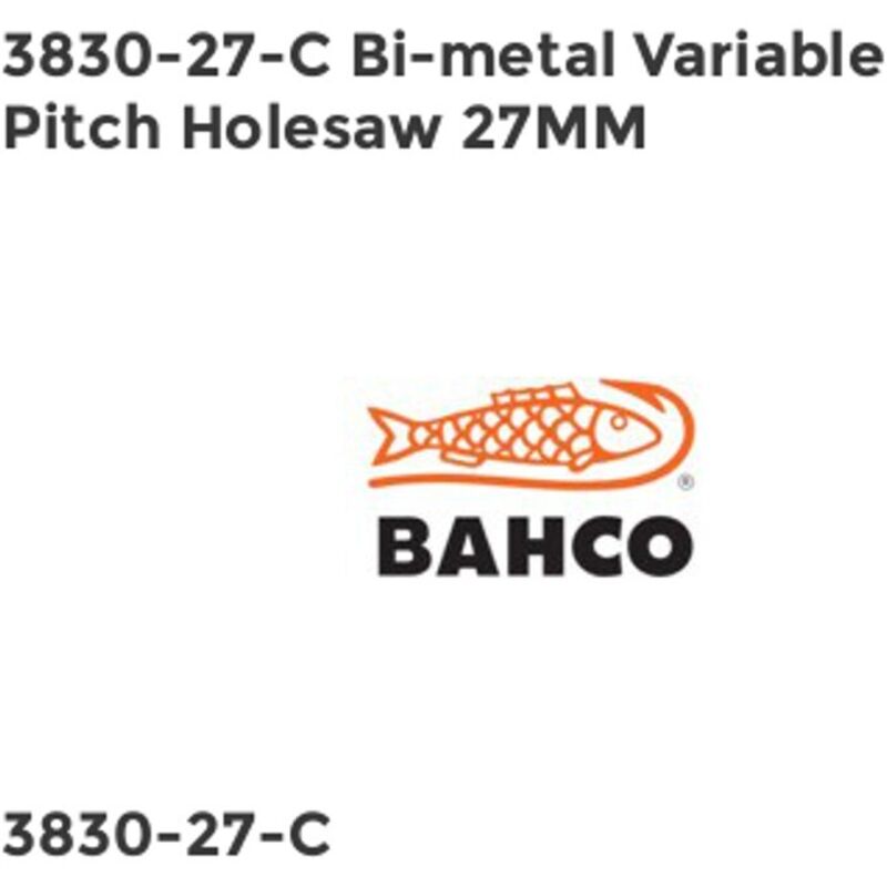 Bahco - 3830-27-C Bi-Metal Variable Pitch Holesaw 27mm BAH383027C