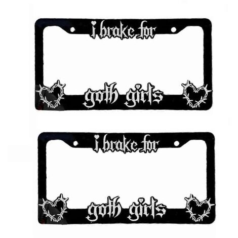 Cadre de plaque d'immatriculation « Je freine pour les filles gothiques »