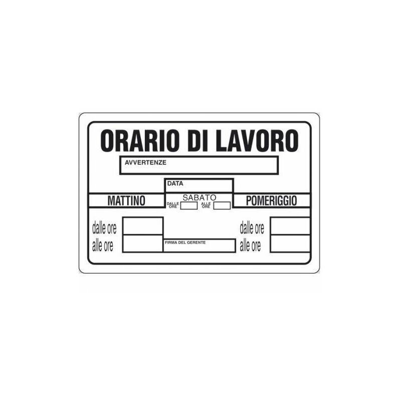 Image of Cartello Segnaletico Cartelli Segnaletici Segnale In Pvc Esterno Cm 20x30 10602v Orario Di Lavoro (10496)