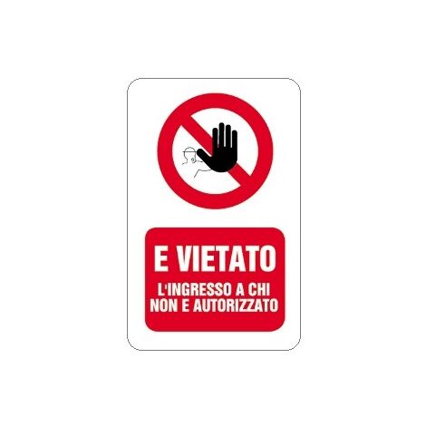 CARTELLO 20X30CM VIETATO INGRESSO NON AUTORIZZATO.