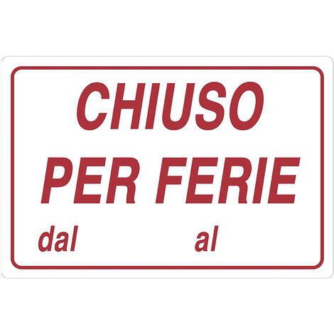Cartello Chiuso Per Ferie Adesivo Targa Segnaletica ABS Plastificata 30x20cm