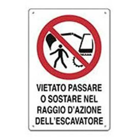 Cartello di pericolo vietato passare o sostare nel raggio d'azione dell'escavatore cm 50x70