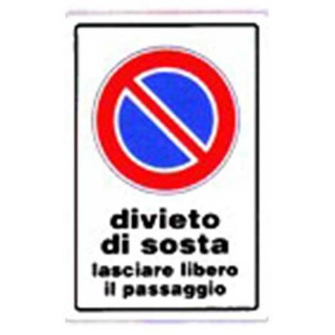 Cartello divieto di sosta lasciare libero il passaggio cm 20X30