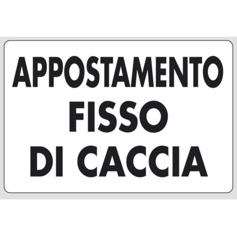 CARTELLO IN ALLUMINIO APPOSTAMENTO FISSO DI CACCIA '',35X25 CM.