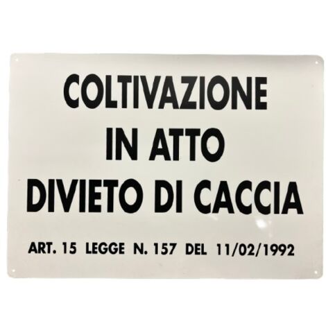 CARTELLO IN ALLUMINIO BIANCO   COLTIVAZIONE IN ATTO DIVIETO DI CACCIA '', 35X25 CM.