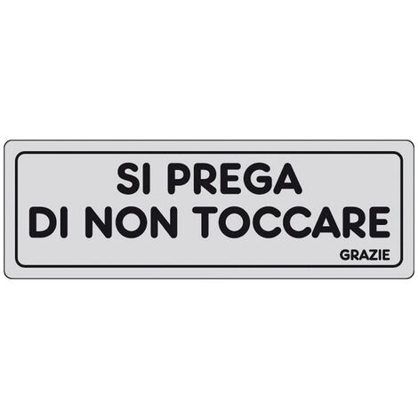Cartello in Carta Autoadesiva 15x5 cm - SI PREGA DI NON TOCCARE