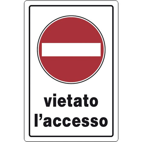 CARTELLO SEGNALETICA VIETATO L'ACCESSO  - EUROSIGNALS
