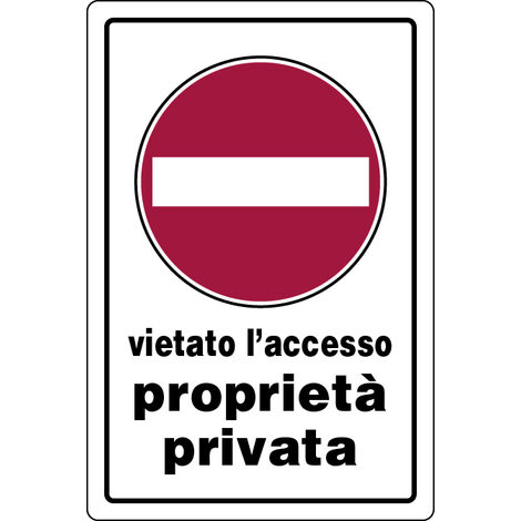 CARTELLO SEGNALETICO PROPRIETÀ PRIVATA ACCESSO VIETATO  cm. 20x30 10.00 pz