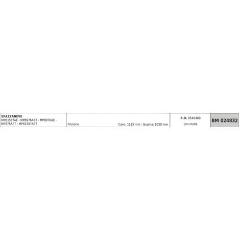 Cavo frizione MAORI spazzaneve MPB1587AE MPB976AET cavo 1185 mm guaina 1030 mm