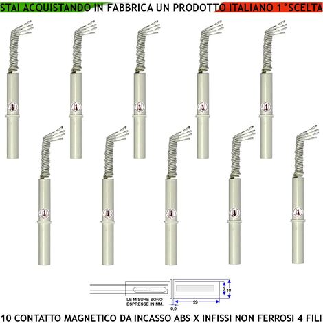 Contatto Magnetico da Incasso 10 Sensori Magnetici 8 mm Reed Uscita NC Collegamento 4 Fili Tensione Transito Max 100V 10W Carico Resistivo Antifurto Infissi Non Ferrosi Forma Cilindrica ABS Prot. IP65