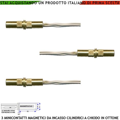 Contatto Magnetico Mini Cilindrico in Ottone da Incasso per Allarme Finestre Infissi 3 Pezzi Reed Sottovuoto NC Campo Attrazione 10 mm Tensione Max 30 V Carico Resistivo 1 A IP65 4 Fili NC e Tamper