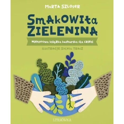 Deliciosas verduras. Un libro de cocina inusual.