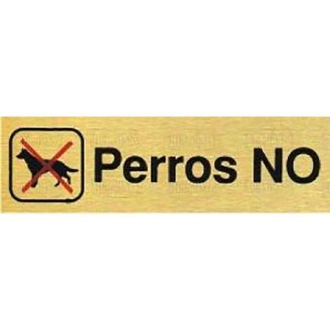 DUVER placa aluminio oro 150x45 ''perros no'' , 0UNIDADES