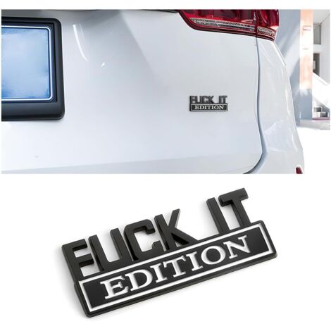 Emblème de L'édition Fuck It, Emblème de Voiture, Application Universelle pour Une Large Gamme de Véhicules, Nouvelle Conception Étiquettes Personnalisées pour Véhicules (Noir-Blanc)