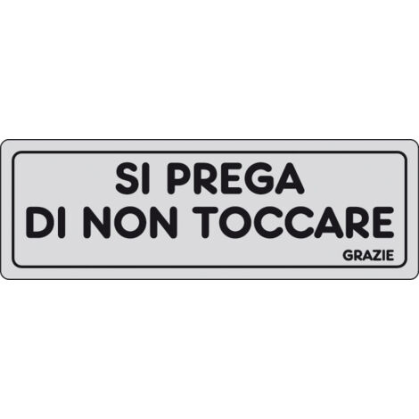 ETICHETTA ADESIVA 150X50 SI PREGA DI NON TOCCARE- 10,0 pz