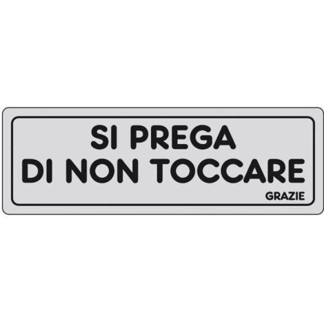 ETICHETTA ADESIVA 150X50 SI PREGA DI NON TOCCARE Q.TA 10