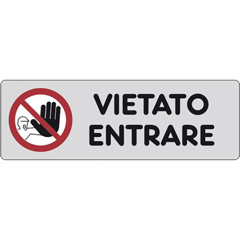 ETICHETTA SEGNALETICA VIETATO ENTRARE  EUROSIGNALS
