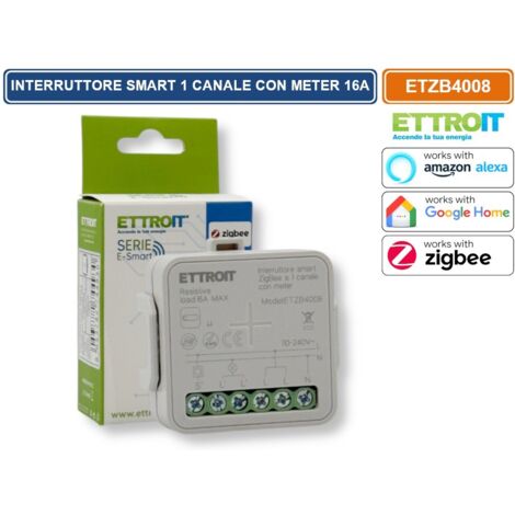 ETTROIT ETZB4008 MODULO RELÈ SMART WI-FI 1 CANALE ZIGBEE TUYA ON/OFF 16A COMPATIBILE CON AMAZON ALEXA E GOOGLE HOME