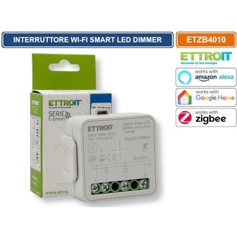 ETTROIT ETZB4010 MODULO RELÈ SMART WI-FI ZIGBEE TUYA 1 CANALE CON DIMMER CONTROLLO ON/OFF LUCI COMPATIBILE CON AMAZON ALEXA E GOOGLE HOME