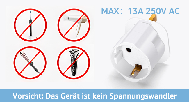 Weißer Steckdosenadapter mit der Aufschrift „MAX: 13A 250V AC“. Es werden vier Symbole für verbotene Aktionen angezeigt. Das deutsche Textwarngerät ist kein Spannungswandler.