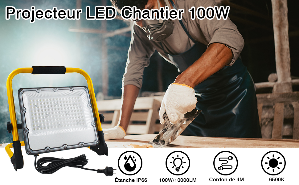 avec cadre et poignée jaunes. Affiche une puissance de 100 W, un indice de protection IP66 et une température de couleur de 6500 K. Personne utilisant des outils en arrière-plan.