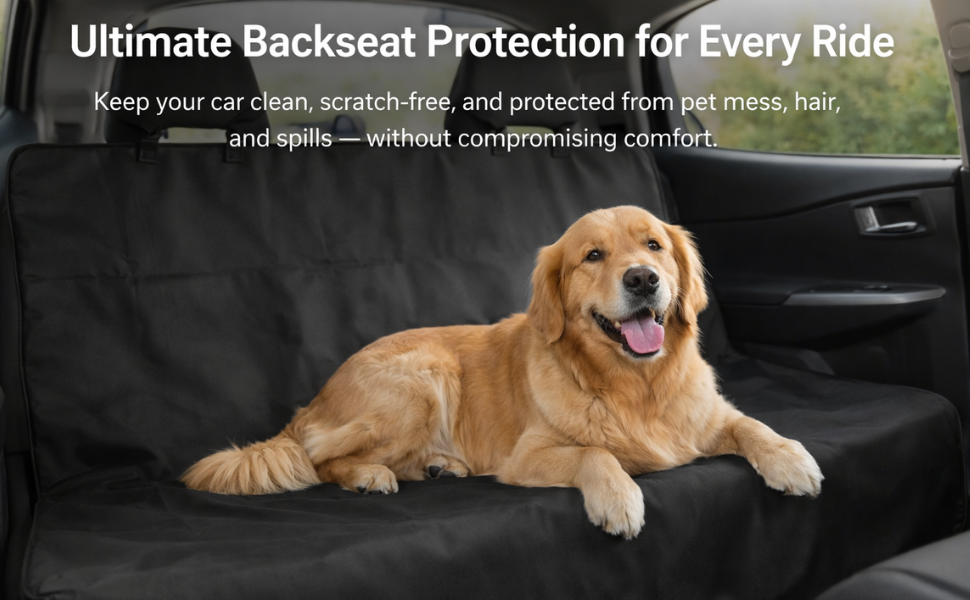 Text reads: 'Ultimate Backseat Protection for Every Ride' with tagline 'Keep your car clean, scratch-free, and protected from pet mess, hair, and more—without compromising comfort!' Golden retriever relaxing on black car backseat protector.