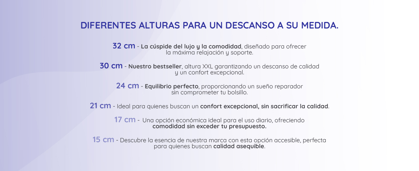 Diferentes alturas para un Descanso a su medida.