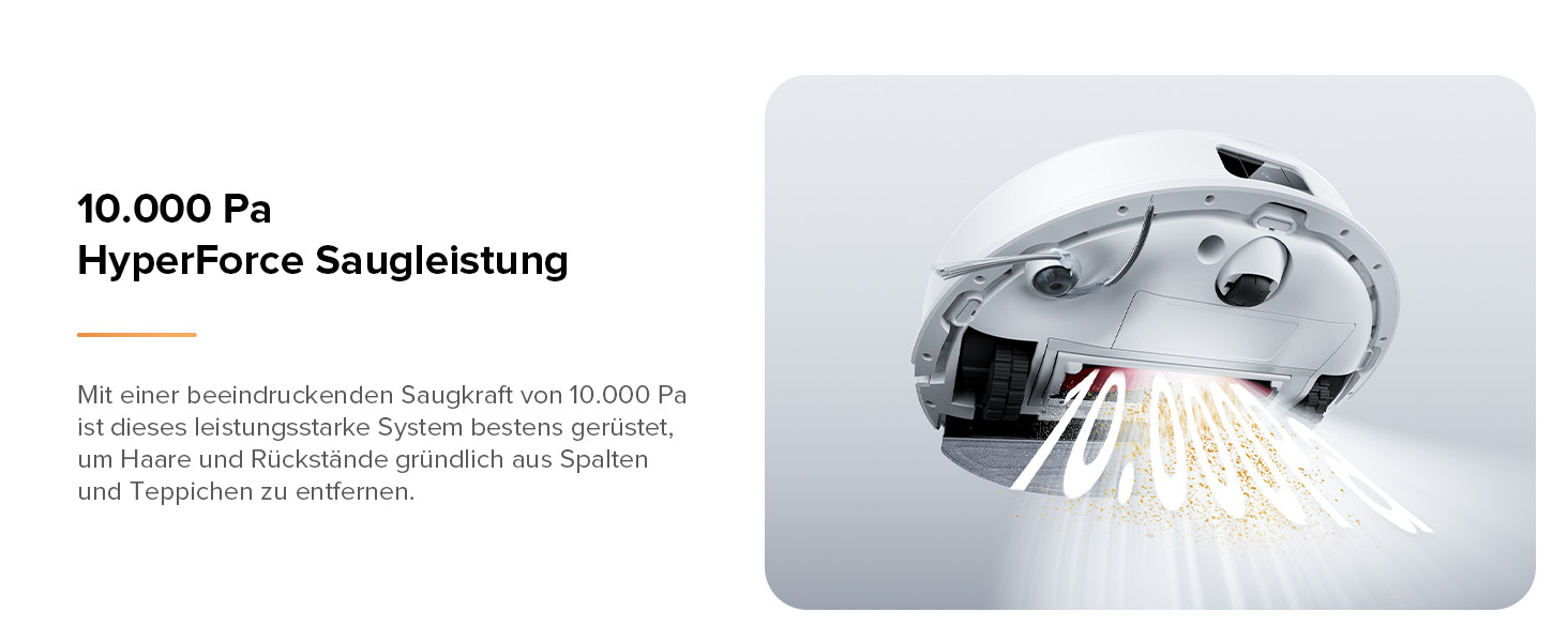 Weißer Roboter-Vakuumkopf mit mehreren Sensoren und Bürsten. Der Text gibt eine HyperForce-Saugkraft von 10.000 Pa an. Es wird gezeigt, dass das Gerät aktiv mit sichtbaren Staubpartikeln reinigt