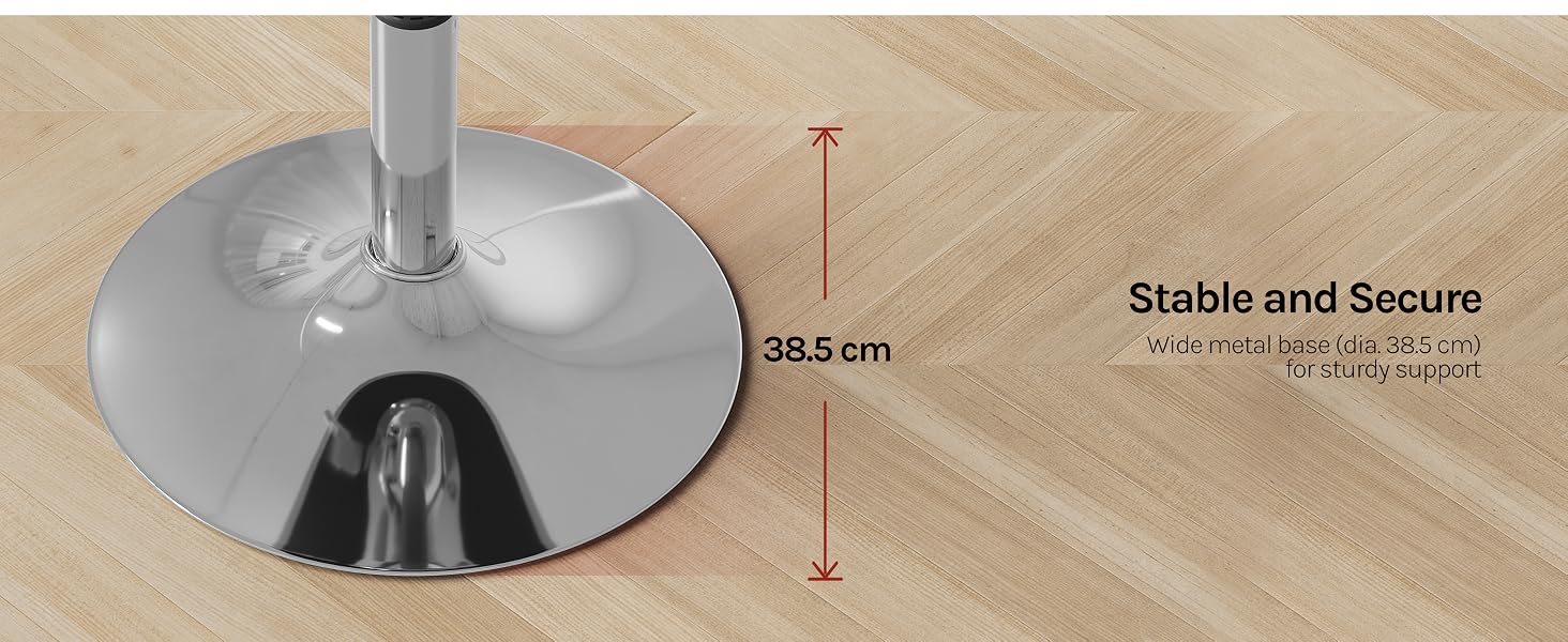 Text reads 'Stable and Secure'.
[SENTENCE 14] Close-up product shots showing chrome metal base with measurement indicator of 34.5cm.