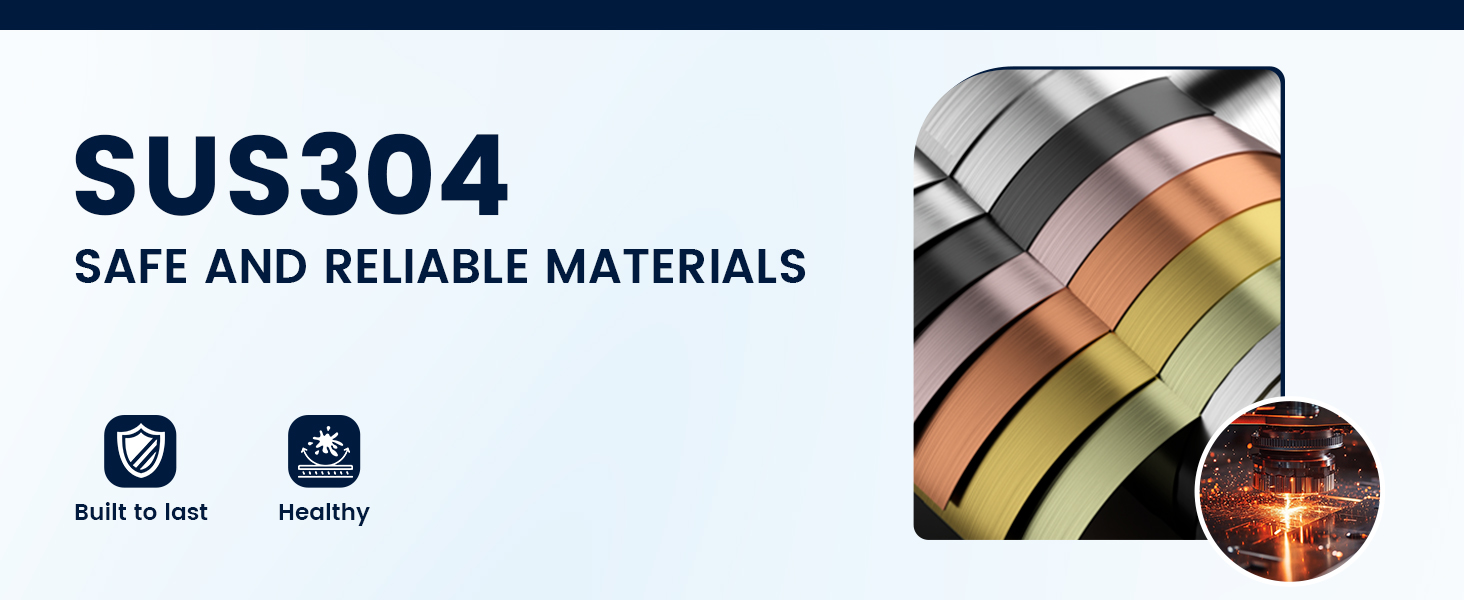 Text reads: 'SUS304 SAFE AND RELIABLE MATERIALS' with product icons and metallic color gradient sample strip