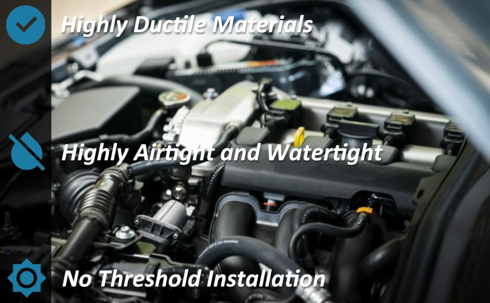 Car engine compartment with text overlay highlighting product features: 'Highly Ductile Materials', 'Highly Airtight and Watertight', 'No Threshold Installation'