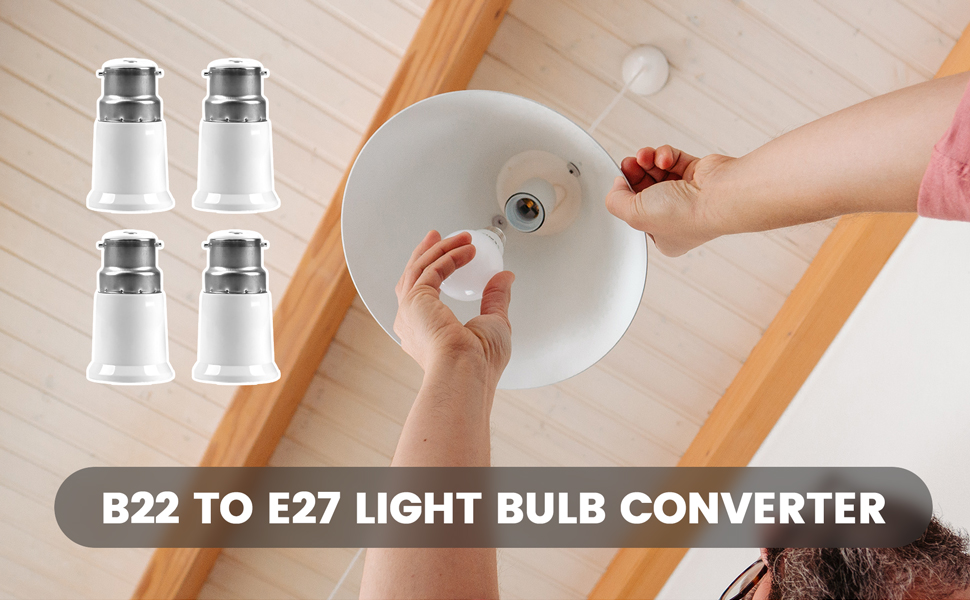 Text reads 'B22 TO E27 LIGHT BULB CONVERTER'. Series of images showing installation process of light bulb adapter in ceiling fixtures with hands demonstrating the steps.