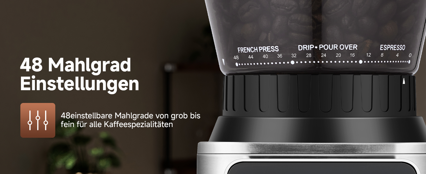 Kaffeemühle mit 48 Mahlgraden. Das obere Zifferblatt zeigt die Optionen French Press, Drip, Poour Over und Espresso an. Der Text hebt die einstellbaren Einstellungen von grob bis fein