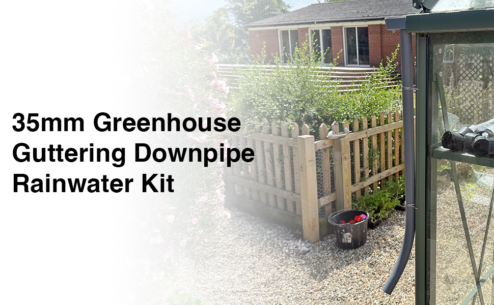 Text reads '35mm Greenhouse' and 'Guttering Downpipe Rainwater Kit'. Outdoor garden scene showing greenhouse installation with guttering system components.