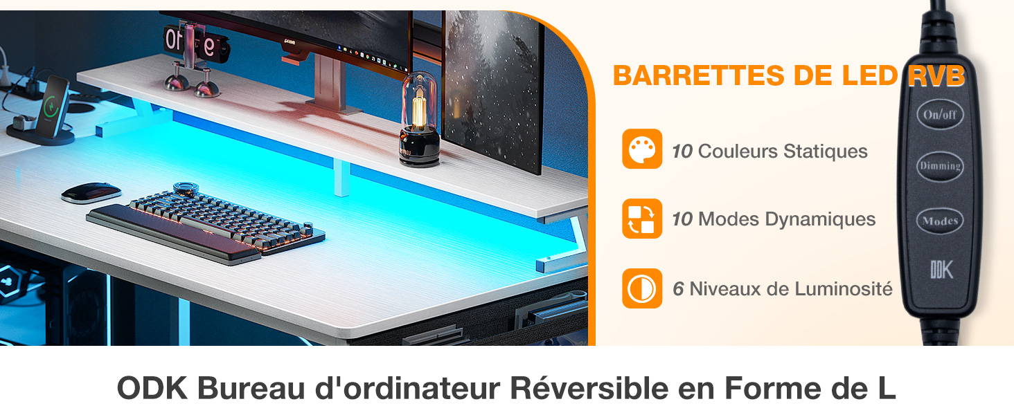 en L avec bandes lumineuses LED. Comprend 10 couleurs statiques, 10 modes dynamiques et 6 niveaux de luminosité.