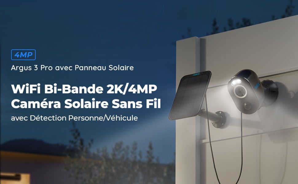 Caméra Surveillance WiFi sur Batterie - Argus 3 Pro - 2K 4MP Caméra Solaire  Extérieure sans Fil Détection Personne/Véhicule