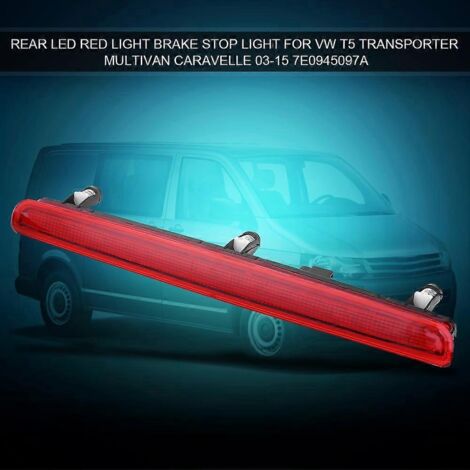 Feu stop LED rouge arrière haut niveau pour T5 Multivan Transporter 2003-2015, compatible 7E0945097A.