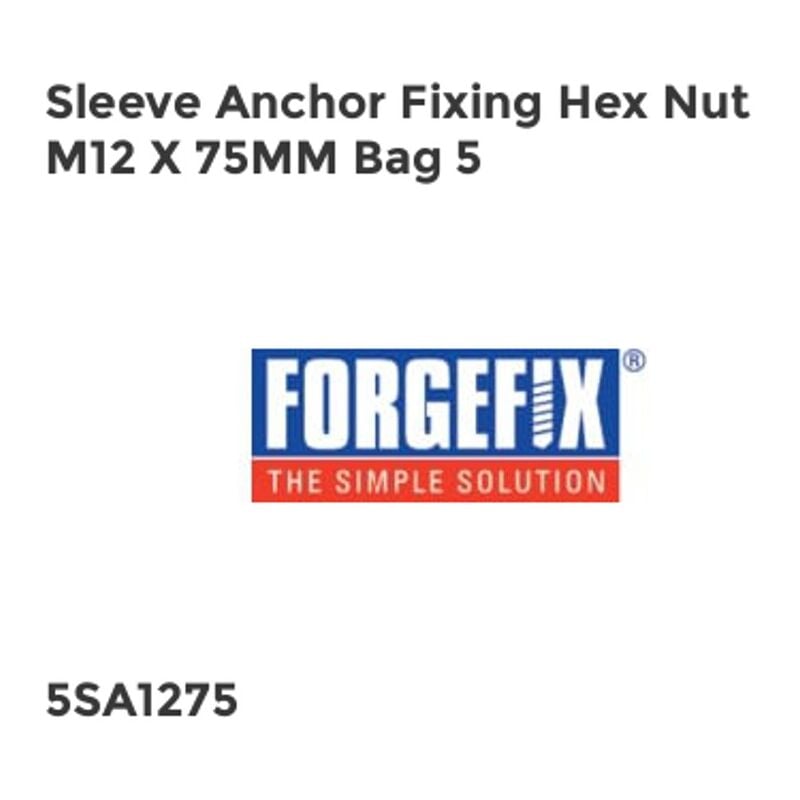 Forgefix - Sleeve Anchor Fixing Hex Nut M12 x 75mm Bag 5 FORSA1275G